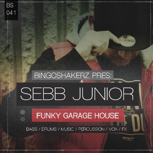 Sebb Junior: Funky Garage House By Bingoshakerz