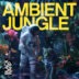 Ambient Jungle
